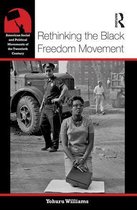American Social and Political Movements of the 20th Century - Rethinking the Black Freedom Movement