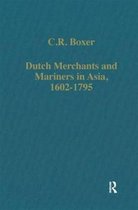 Dutch Merchants and Mariners in Asia, 1602â€“1795