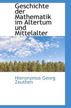 Geschichte Der Mathematik Im Altertum Und Mittelalter