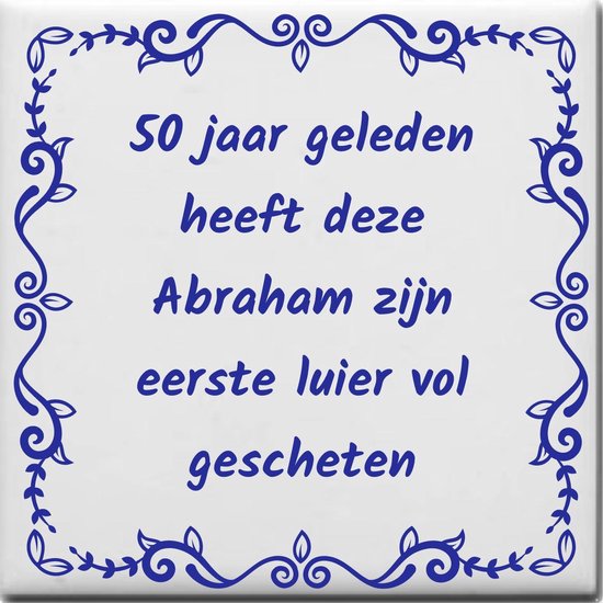 Wijsheden tegeltje met spreuk over Abraham 50 jaar geleden heeft deze Abraham zijn... bol Wijsheden tegeltje met spreuk over Abraham 50 jaar geleden heeft deze Abraham zijn... bol