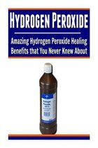 Hydrogen Peroxide: Amazing Hydrogen Peroxide Healing Benefits That You Never Kne