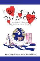 I Wish For A Day Of Good
