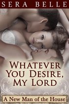 A New Man of the House 3 - Whatever You Desire, My Lord