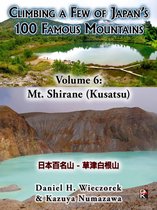 Climbing a Few of Japan's 100 Famous Mountains - Climbing a Few of Japan's 100 Famous Mountains - Volume 6: Mt. Shirane (Kusatsu)