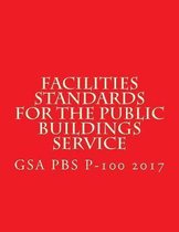Gsa PBS P-100 Facilities Standards for the Public Buildings Service