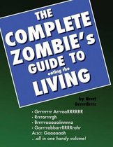 The Complete Zombie's Guide to Eating the Living