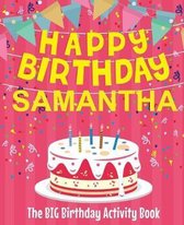 Happy Birthday Samantha - The Big Birthday Activity Book