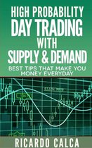 Forex and Futures Newbie Day Trader Series Book 4 - High Probability Day Trading with Supply & Demand