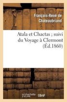 Atala Et Chactas; Suivi Du Voyage a Clermont