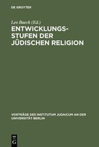Vorträge Des Institutum Judaicum an Der Universität Berlin- Entwicklungsstufen Der Jüdischen Religion