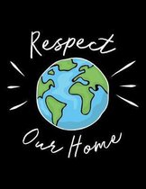 Respect Our Home