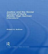 Studies in Medieval History and Culture- Justice and the Social Context of Early Middle High German Literature