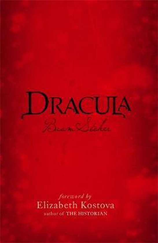 Dracula, Bram Stoker, voorwoord door Elizabeth Kostova.