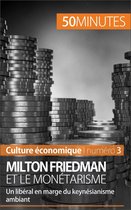 Culture économique 3 - Milton Friedman et le monétarisme