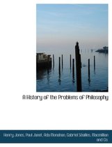A History of the Problems of Philosophy