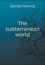 The Subterranean World