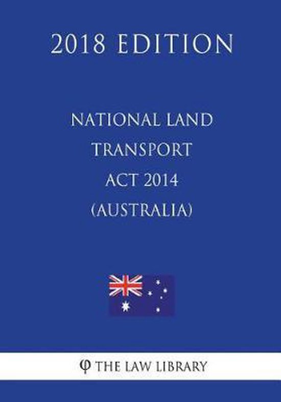 National Land Transport ACT 2014 (Australia) (2018 Edition), The Law