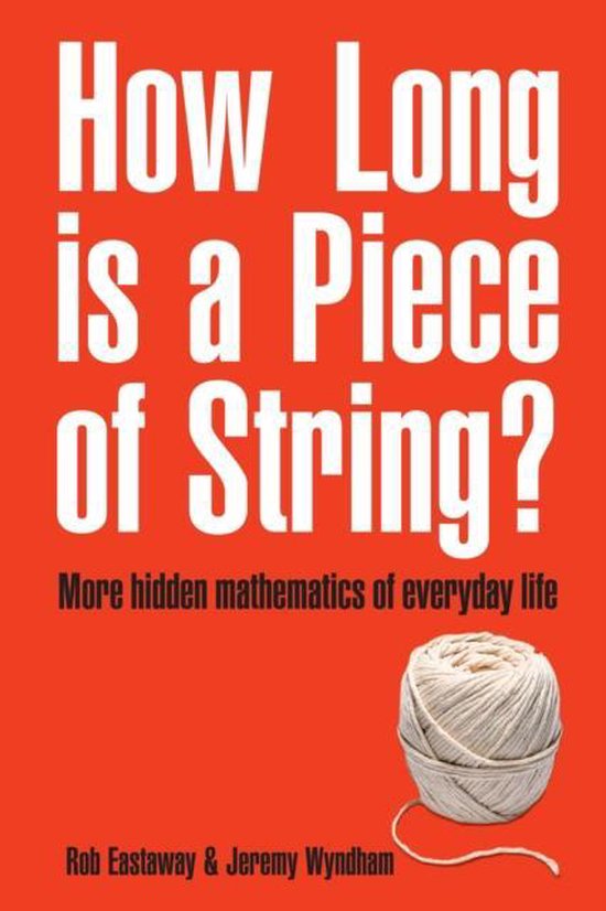 How Long Is a Piece of String?, Rob Eastaway 9781861056252 Boeken bol