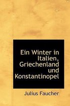 Ein Winter in Italien, Griechenland Und Konstantinopel