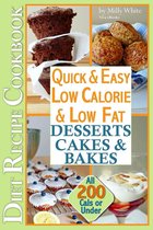 Low Fat Low Calorie Diet Recipes 1 - Quick & Easy Low Calorie & Low Fat Desserts, Cakes & Bakes Diet Recipe Cookbook All 200 Cals & Under