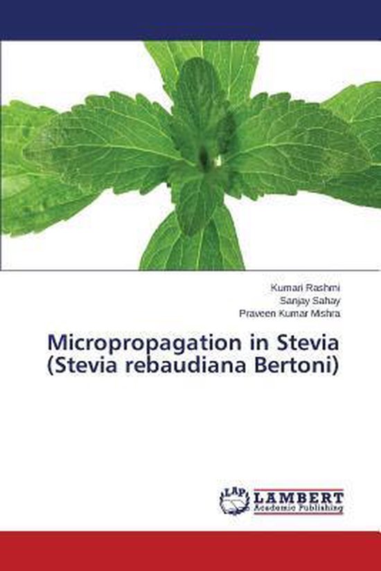 Micropropagation in Stevia (Stevia rebaudiana Bertoni), Rashmi Kumari