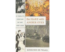 The Hare With Amber Eyes: A Family's Century Of Art And Loss