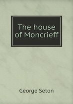 The house of Moncrieff