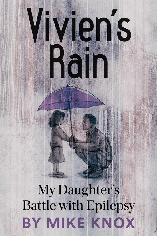 Vivien's Rain: My Daughter's Battle with Epilepsy - cover