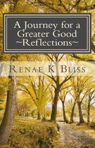 Journey for a Greater Good Reflections