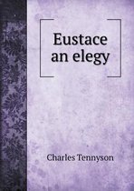 Eustace an elegy