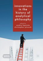 Palgrave Innovations in Philosophy - Innovations in the History of Analytical Philosophy