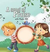Bible Chapters for Kids-A Song of Praise