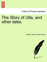 The Story of Ulla, and Other Tales.