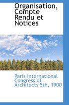 Organisation, Compte Rendu Et Notices