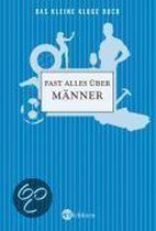 Das kleine kluge Buch: Fast alles über Männer
