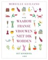 Waarom Franse vrouwen niet dik worden. Het kookboek