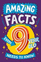 Amazing Facts Every Kid Needs to Know - Amazing Facts Every 9 Year Old Needs to Know (Amazing Facts Every Kid Needs to Know)
