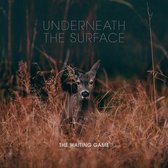 The Waiting Game - Underneath The Surface (CD)