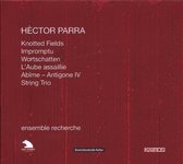 Ensemble Recherche - Parra: Knotted Fields,Impromptu, Wortschatten, ... (CD)