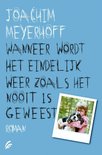 Wanneer wordt het eindelijk weer zoals het nooit is geweest