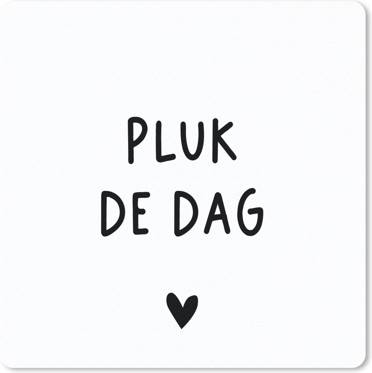 Muismat 20x20 cm - Mousepad Spreuken - Quotes - Pluk de dag - Carpe diem - Muismatten