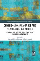 Routledge Interdisciplinary Perspectives on Literature - Challenging Memories and Rebuilding Identities