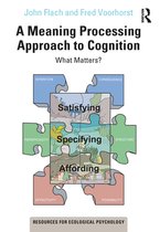 Resources for Ecological Psychology Series - A Meaning Processing Approach to Cognition