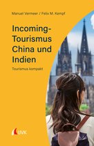 Tourismus kompakt 3 - Incoming-Tourismus China und Indien