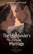 Highland Alliances 2 - The Highlander's Tactical Marriage (Highland Alliances, Book 2) (Mills & Boon Historical)