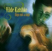 Vilde Katshke - Flign Mit A Nign (CD)