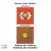 Shyam Kumar Mishra - Stirn Chakra - Scheitel Chakra (CD)