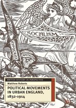 British History in Perspective - Political Movements in Urban England, 1832-1914