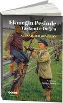 Ekmeğin Peşinde Taşkent'e Doğru