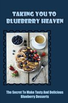 Taking You To Blueberry Heaven